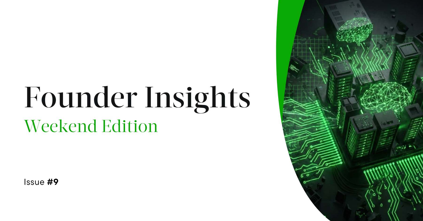 A clean newsletter layout titled “Founder Insights: Weekend Edition – Issue #9.” The cover highlights the theme “Corporate Alliances,” summarizing how AI companies are forming long-term partnerships that shape control over compute, distribution, and talent. Key stories mention AWS Trainium3, Google TPUs, OpenAI’s “Code Red,” and the growing competition among AI enterprise platforms.