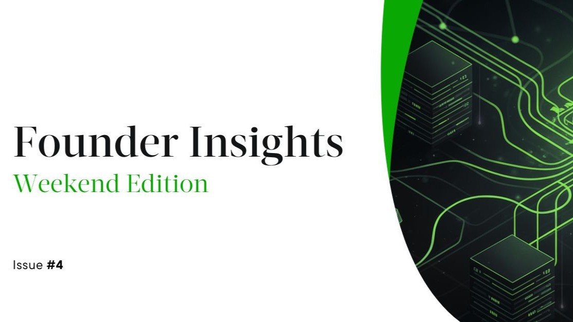Founder Insights: Weekend Edition