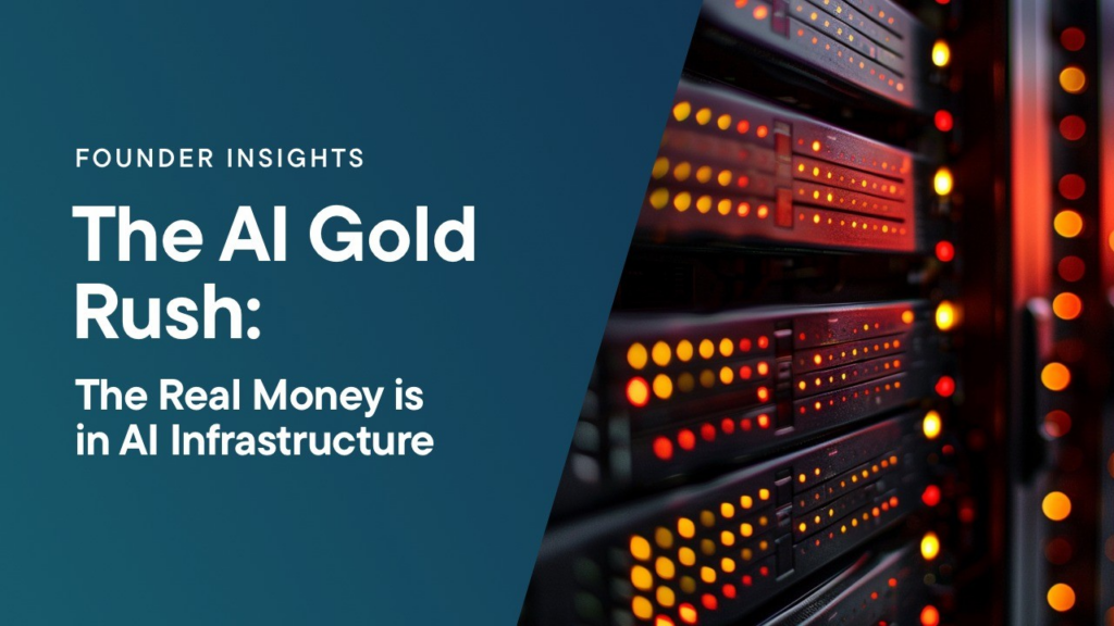 The AI Gold Rush: The Real Money is in AI Infrastructure